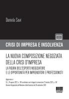 La nuova composizione negoziata della crisi d'impresa. La figura dell'esperto negoziatore e le opportunità per imprenditori e professionisti. Con espansione online di Daniela Savi edito da Maggioli Editore