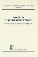 Diritto e secolarizzazione. Studi in onore di Francesco D'Agostino edito da Giappichelli
