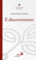 Il discernimento di Giacomo Costa edito da San Paolo Edizioni