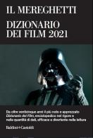 Il Mereghetti. Dizionario dei film 2021 di Paolo Mereghetti edito da Baldini + Castoldi