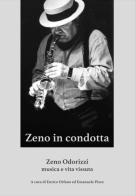 Zeno in condotta di Enrico Orfano, Emanuele Pizzo, Zeno Odorizzi edito da N76 Editore