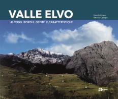 Valle Elvo. Alpeggi borghi gente e caratteristiche di Gino Falchero, Vittorio Canepa edito da Tipolitografia Botalla