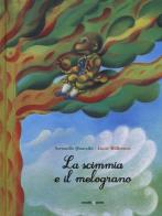 La scimmia e il melograno. Ediz. a colori di Serenella Quarello edito da Orecchio Acerbo