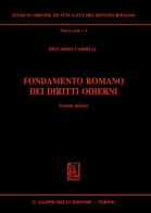 Fondamento romano dei diritti odierni di Riccardo Cardilli edito da Giappichelli