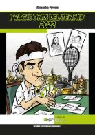 I vagabondi del tennis 2022 di Alessandro Perrone edito da Youcanprint