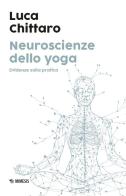 Neuroscienze dello yoga. Evidenze sulla pratica di Luca Chittaro edito da Mimesis