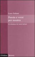 Poesia e versi per musica. L'evoluzione dei metri italiani di Luca Zuliani edito da Il Mulino