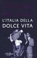 L' Italia della dolce vita di Oriana Fallaci edito da Rizzoli