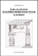 Guida alla lettura degli ordini architettonici antichi vol.2 di Giorgio Rocco edito da Liguori