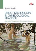 Direct microscopy in gynecological practice. Diagnostic principles and colposcopic correlates di Giovanni Miniello edito da Edra