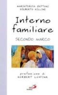 Interno familiare secondo Marco di Mariateresa Zattoni Gillini, Gilberto Gillini edito da San Paolo Edizioni