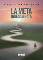 La meta indesiderata di Mario Pandiscia edito da Booksprint