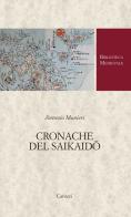 Cronache del Saikaido di Antonio Manieri edito da Carocci