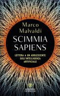 Scimmia sapiens. Lettera a un adolescente sull'intelligenza artificiale di Marco Malvaldi edito da Bompiani