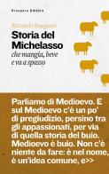 Storia del Michelasso. Che mangia, beve e va a spasso di Riccardo Burgazzi edito da Prospero Editore