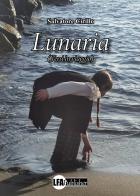 Lunaria. (Versi in viaggio) di Salvatore Cirillo edito da LFA Publisher
