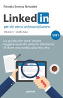 LinkedIn per chi cerca un (nuovo) lavoro vol.1 di Pamela Serena Nerattini edito da goWare