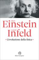 L'evoluzione della fisica di Albert Einstein, Leopold Infeld edito da Bollati Boringhieri