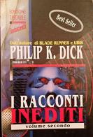 I racconti inediti vol.2 di Philip K. Dick edito da Fanucci