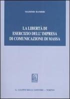 La libertà dell'esercizio dell'impresa di comunicazione di massa di Massimo Ranieri edito da Giappichelli