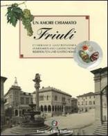 Un amore chiamato Friuli edito da Touring