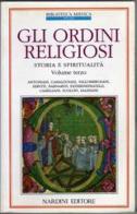 Gli ordini religiosi. Storia e spiritualità vol.3 edito da Nardini