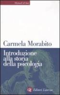 Introduzione alla storia della psicologia di Carmela Morabito edito da Laterza