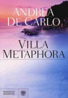 Villa Metaphora. Ediz. speciale di Andrea De Carlo edito da Bompiani