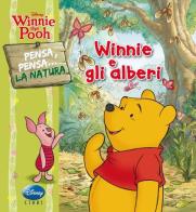 Winnie the Pooh. Winnie e gli alberi. Pensa, pensa... la natura. Ediz. illustrata edito da Disney Libri