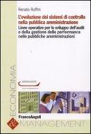 L' evoluzione dei sistemi di controllo nella pubblica amministrazione di Renato Ruffini edito da Franco Angeli