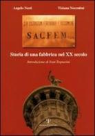 Sacfem. Storia di una fabbrica nel XX secolo di Angelo Nesti, Tiziana Nocentini edito da Polistampa
