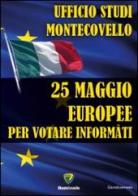 25 maggio europee. Per votare informati edito da Montecovello