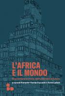 L' Africa e il mondo di François-Xavier Fauvelle edito da ADD Editore