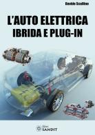L' auto elettrica ibrida e plug-in di Davide Scullino edito da Sandit Libri
