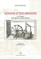 Giovanni Attilio Arnolfini ed il trattato del ristabilimento dell'arte della seta di Renzo Sabbatini edito da Pacini Fazzi