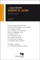 Vomité el alma. Ediz. italiana e spagnola di Claudio Pozzani edito da Liberodiscrivere edizioni