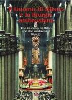 Il Duomo di Milano e la liturgia ambrosiana. Ediz. italiana e inglese di Marco Navoni edito da Centro Ambrosiano