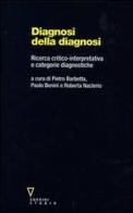 Diagnosi della diagnosi. Ricerca critico-interpretativa e categorie diagnostiche edito da Guerini e Associati