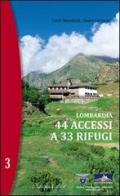 Lombardia. 44 accessi a 33 rifugi vol.3 di Lucio Benedetti, Chiara Carissoni edito da Edizioni Junior