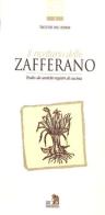 Il ricettario dello zafferano. Tratto da antichi registri di cucina edito da Fabrizio Fabbri Editore