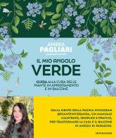 Il mio angolo verde. Guida alla cura delle piante in appartamento e in balcone di Ambra Pagliari edito da Mondadori Electa