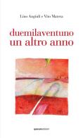 Duemilaventuno un altro anno di Lino Angiuli, Vito Matera edito da Quorum Edizioni