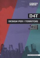 D4T design per i territori. Approcci, metodi, esperienze di Marina Parente, Carla Sedini edito da Listlab