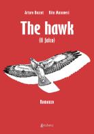 The hawk (Il falco) di Arturo Buzzat, Rita Musumeci edito da EBS Print