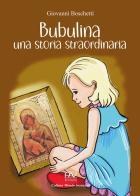 Bubulina una storia straordinaria di Giovanni Boschetti edito da Pav Edizioni