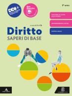 Diritto. Saperi di base. Per il 5° anno delle Scuole superiori. Con e-book. Con espansione online di Gustavo Zagrebelsky, Giacomo Oberto, Giacomo Maria Stalla edito da Le Monnier