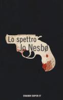 Lo spettro di Jo Nesbø edito da Einaudi