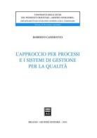 L' approccio per processi e i sistemi di gestione per la qualità di Roberto Candiotto edito da Giuffrè