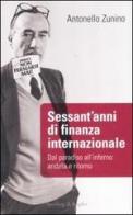 Sessant'anni di finanza internazionale di Antonello Zunino edito da Sperling & Kupfer