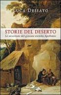 Storie del deserto. Le avventure del giovane eremita Apollonio di Luca Desiato edito da San Paolo Edizioni